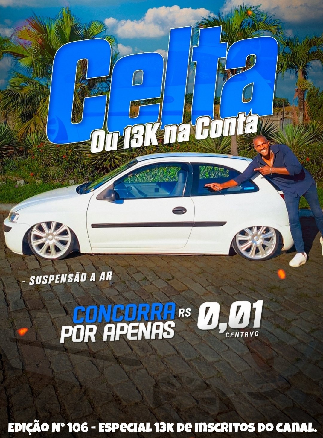 Celta ou 13k na Conta. 